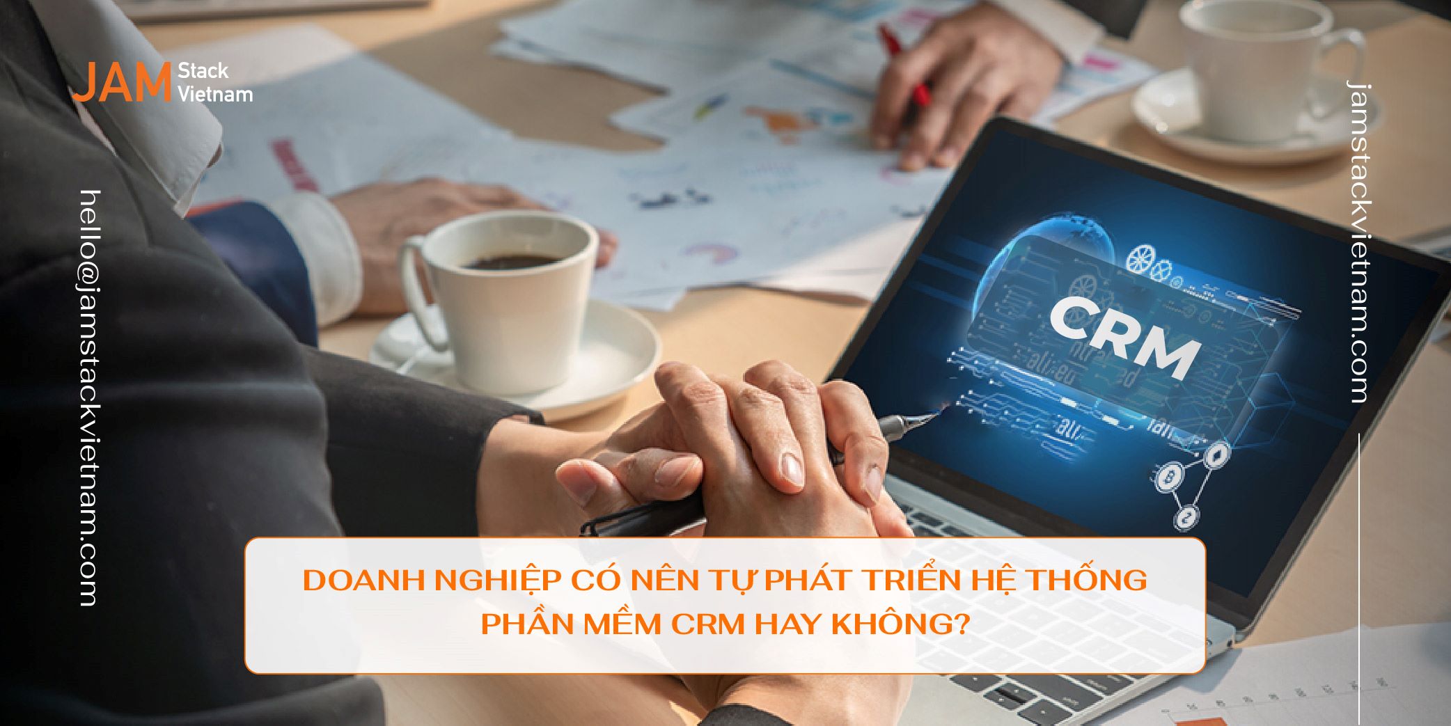 Doanh nghiệp có nên tự phát triển hệ thống phần mềm CRM hay không?